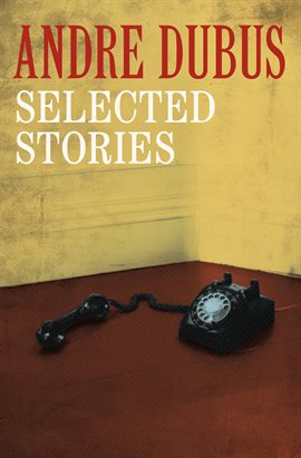 Selected Stories dubus